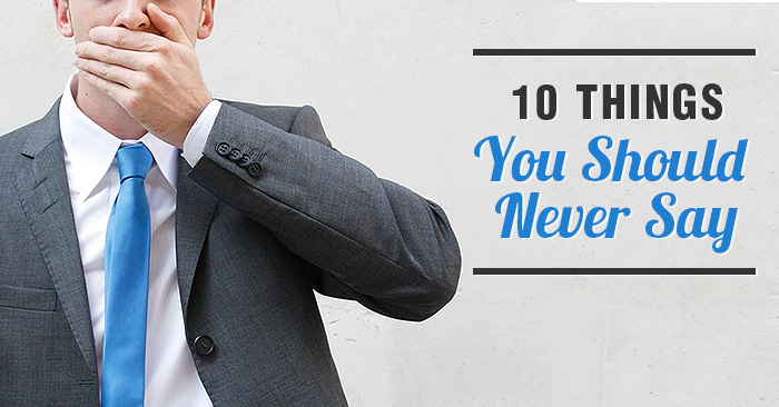 10 things you should never say photo